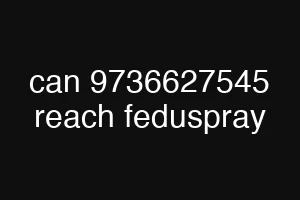can 9736627545 reach feduspray