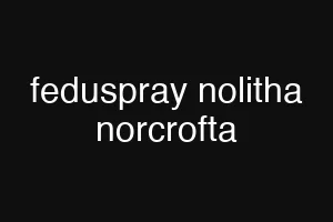 feduspray nolitha norcrofta