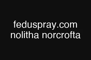 feduspray.com nolitha norcrofta